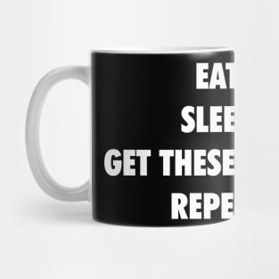 Eat Sleep Get These Hands Repeat (white text) Mug